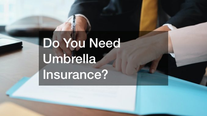 Do You Need Umbrella Insurance? - Anarchy Money